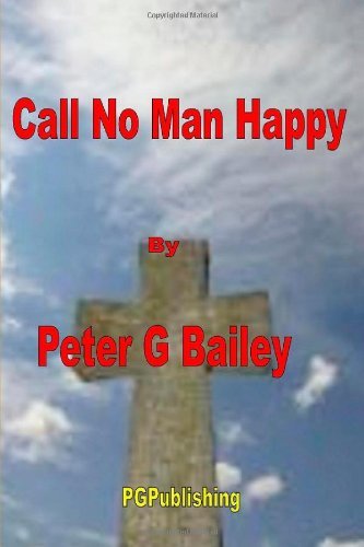 Cover for Peter Bailey · 'call No Man Happy Until He's Dead' (Pocketbok) (2012)