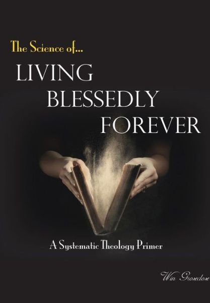 Cover for Win Groseclose · Living Blessedly Forever (Gebundenes Buch) (2015)
