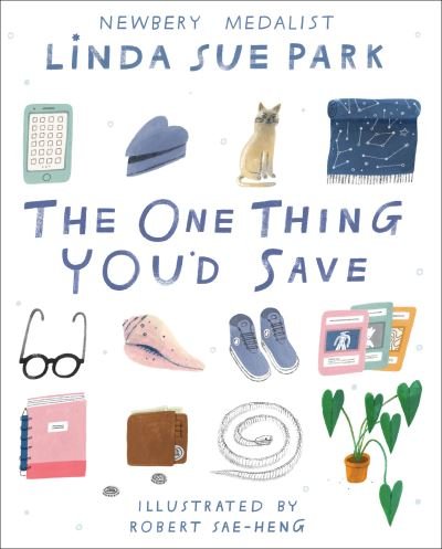 Cover for Linda Sue Park · The One Thing You'd Save (Gebundenes Buch) (2021)