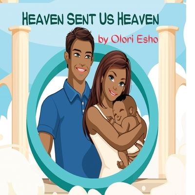 Cover for Olori Esho · Heaven Sent Us Heaven (Paperback Book) (2021)