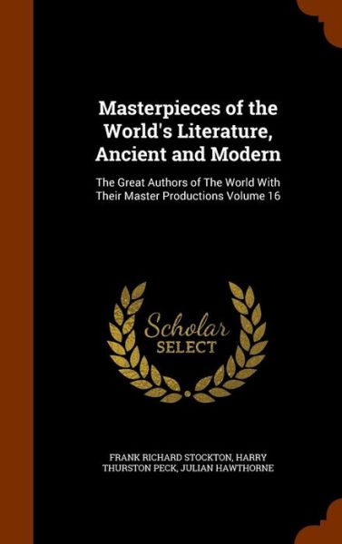 Masterpieces of the World's Literature, Ancient and Modern - Frank Richard Stockton - Books - Arkose Press - 9781345105131 - October 22, 2015