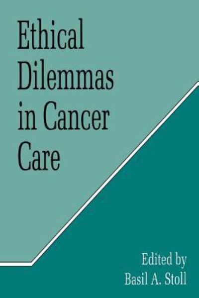 Cover for Basil A. Stoll · Ethical Dilemmas in Cancer Care (Paperback Book) (2013)