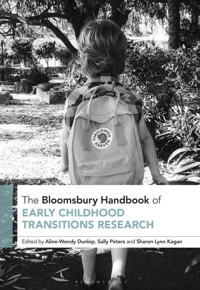 Aline-Wendy Dunlop · The Bloomsbury Handbook of Early Childhood Transitions Research - Bloomsbury Handbooks (Hardcover Book) (2024)