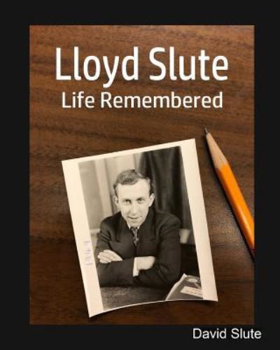 Cover for David Slute · Lloyd Slute, Life Remembered (Paperback Book) (2018)