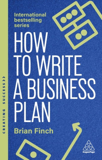 Cover for Brian Finch · How to Write a Business Plan: Win Backing and Support for Your Ideas and Ventures - Creating Success (Paperback Book) [8 Revised edition] (2025)