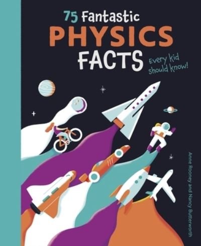 Cover for Anne Rooney · 75 Fantastic Physics Facts Every Kid Should Know! (Bog) (2023)