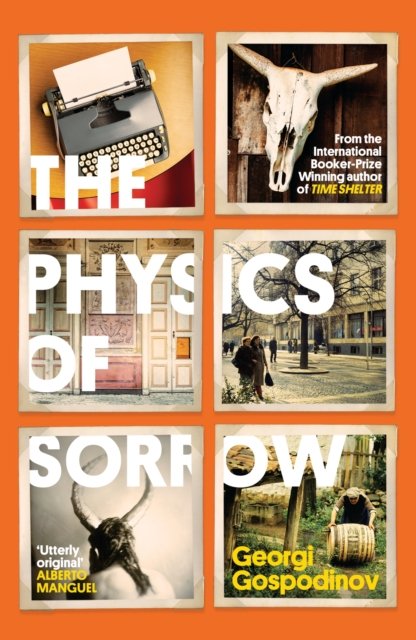 Cover for Georgi Gospodinov · The Physics of Sorrow (Paperback Book) (2024)