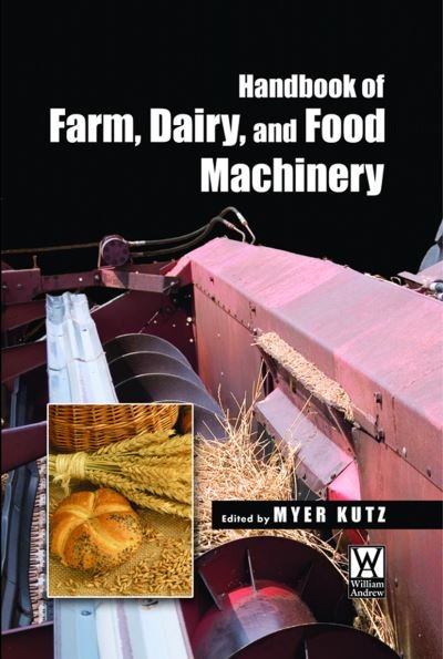 Cover for Myer Kutz · Handbook of Farm, Dairy and Food Machinery (Gebundenes Buch) (2007)