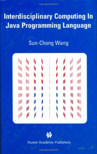 Cover for Sun-Chong Wang · Interdisciplinary Computing in Java Programming - The Springer International Series in Engineering and Computer Science (Hardcover Book) [2003 edition] (2003)