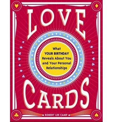 Cover for Robert Lee Camp · Love Cards: What Your Birthday Reveals About You and Your Personal Relationships (Pocketbok) (2014)