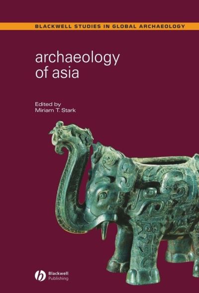 Cover for MT Stark · Archaeology of Asia - Wiley Blackwell Studies in Global Archaeology (Pocketbok) (2005)