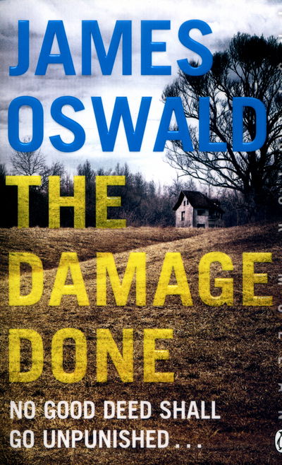 Cover for James Oswald · The Damage Done: Inspector McLean 6 - Inspector McLean (Paperback Book) (2016)