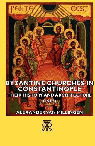 Cover for Alexander Van Millingen · Byzantine Churches in Constantinople - Their History and Architecture (1912) (Pocketbok) (2006)