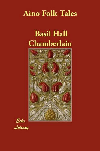 Cover for Basil Hall Chamberlain · Aino Folk-tales (Paperback Book) (2009)