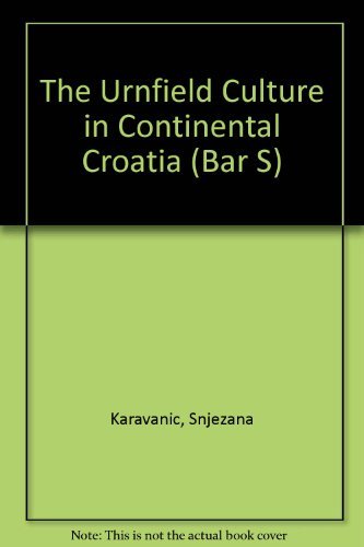 Cover for Snjezana Karavanic · The Urnfield Culture in Continental Croatia (British Archaeological Reports British Series) (Taschenbuch) (2009)