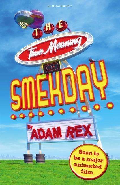 Cover for Adam Rex · The True Meaning of Smekday: Film Tie-in to HOME, the Major Animation (Paperback Book) (2015)