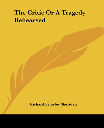 Cover for Richard Brinsley Sheridan · The Critic or a Tragedy Rehearsed (Paperback Book) (2004)