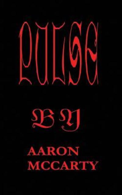 Pulse - Aaron Mccarty - Books - BookSurge Publishing - 9781419640131 - August 11, 2006