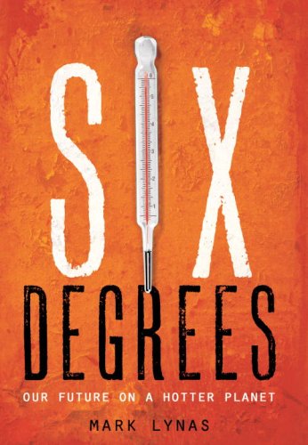 Six Degrees : Our Future on a Hotter Planet - Mark Lynas - Książki - National Geographic - 9781426202131 - 22 stycznia 2008