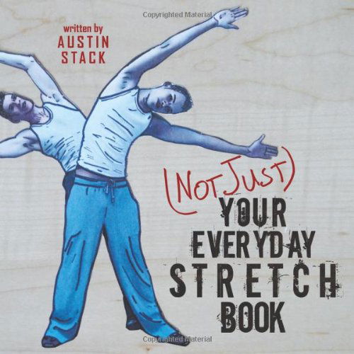 Cover for Austin Stack · (Not Just) Your Everyday Stretch Book (Paperback Book) (2010)