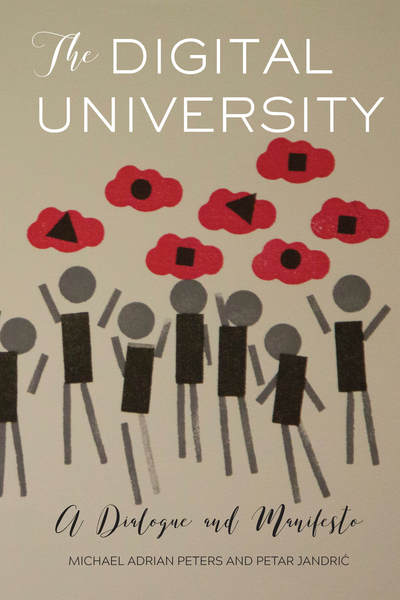 Cover for Michael Adrian Peters · The Digital University: A Dialogue and Manifesto (Hardcover bog) [New edition] (2017)