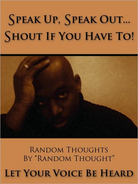 Cover for Rennell Parker Sr. · Speak Up, Speak Out...shout if You Have To!: Let Your Voice Be Heard (Paperback Book) (2008)