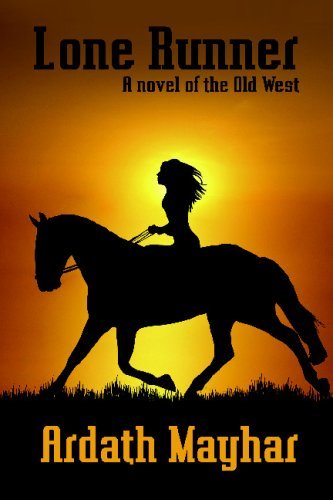 Cover for Ardath Mayhar · Lone Runner: a Novel of the Old West (Pocketbok) (2009)