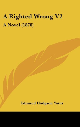 Cover for Edmund Hodgson Yates · A Righted Wrong V2: a Novel (1870) (Hardcover Book) (2008)