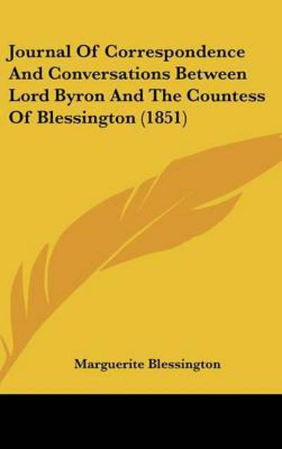 Cover for Marguerite Blessington · Journal of Correspondence and Conversations Between Lord Byron and the Countess of Blessington (1851) (Hardcover Book) (2008)