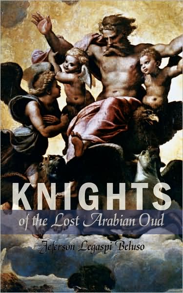 Cover for Jeferson Legaspi Beluso · Knights of the Lost Arabian Oud (Paperback Book) (2008)