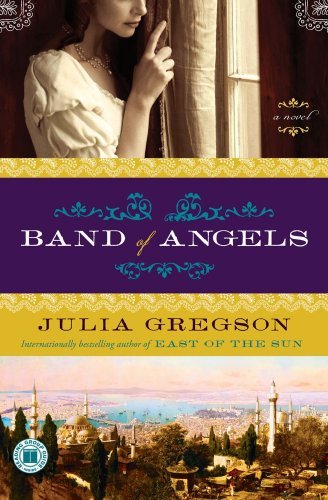 Cover for Julia Gregson · Band of Angels: A Novel (Paperback Book) (2010)