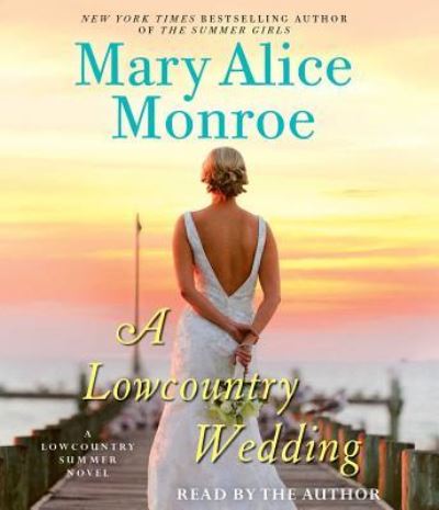 Cover for Mary Alice Monroe · A Lowcountry Wedding (CD) (2016)