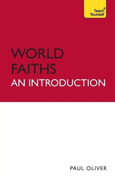Cover for Paul Oliver · World Faiths - An Introduction: Teach Yourself - Teach Yourself - General (Pocketbok) (2010)
