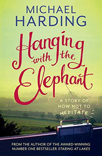 Cover for Michael Harding · Hanging with the Elephant: A Story of Love, Loss and Meditation (Paperback Book) (2014)