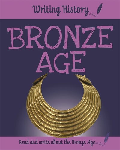 Cover for Anita Ganeri · Writing History: Bronze Age - Writing History (Paperback Book) (2019)