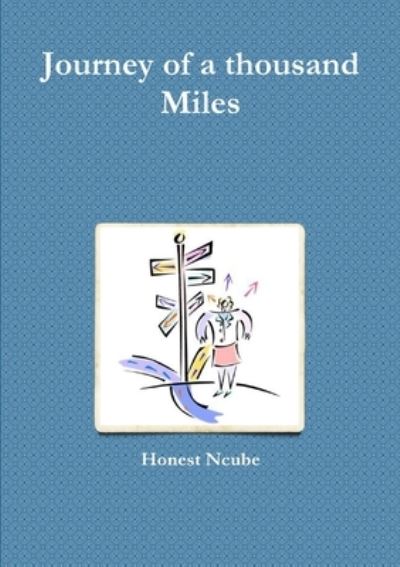 Cover for Honest Ncube · Journey of a Thousand Miles (Book) (2012)