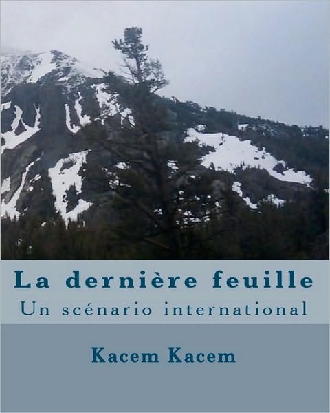 Cover for Kacem Kacem · La Derniere Feuille: Un Scenario International (Pocketbok) (2010)