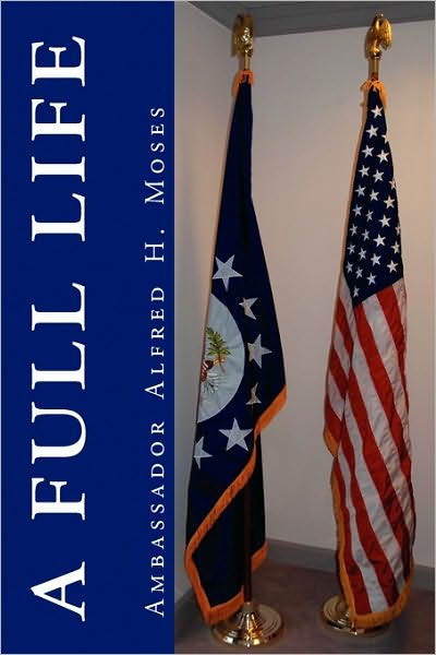 Cover for Ambassador Alfred H Moses · A Full Life (Paperback Book) (2010)