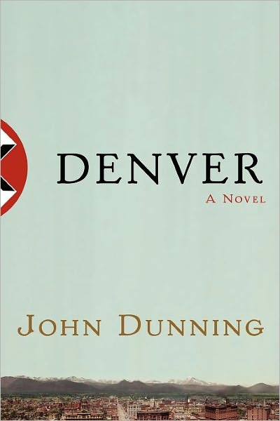 Cover for John Dunning · Denver (Original) (Paperback Book) (2010)