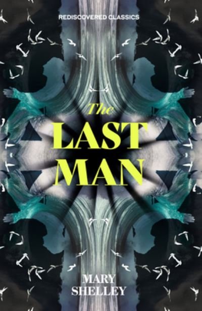 The Last Man - Rediscovered Classics - Mary Shelley - Books - Union Square & Co. - 9781454948131 - July 20, 2023