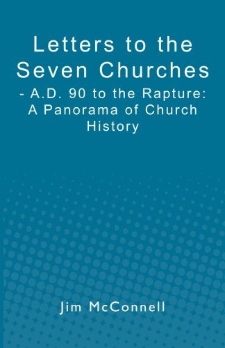 Cover for Jim Mcconnell · Letters to the Seven Churches: - A.d. 90 to the Rapture: a Panorama of Church History (Paperback Book) (2011)