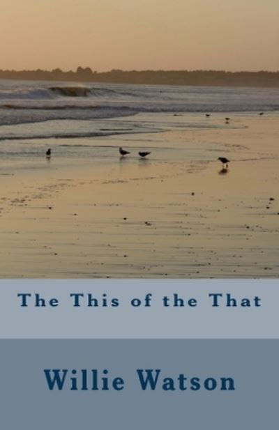 Cover for Willie Watson · The This of the That (Paperback Book) (2012)