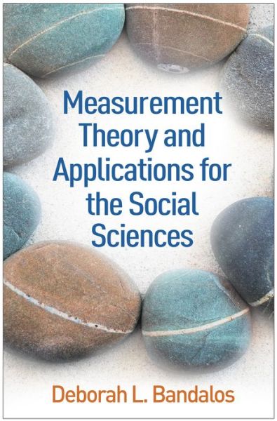 Cover for Bandalos, Deborah L. (James Madison University, United States) · Measurement Theory and Applications for the Social Sciences - Methodology in the Social Sciences (Hardcover Book) (2018)