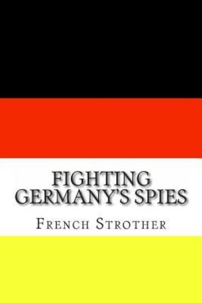 Cover for French Strother · Fighting Germany's Spies (Paperback Book) (1918)