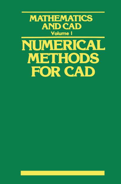 Cover for Y. Gardan · Mathematics and CAD: Volume 1: Numerical Methods for CAD (Taschenbuch) [Softcover reprint of the original 1st ed. 1985 edition] (2012)