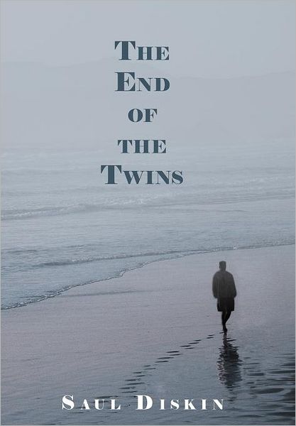 Cover for Saul Diskin · The End of the Twins (Hardcover Book) (2012)