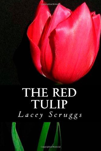 Cover for Lacey Scruggs · The Red Tulip (Paperback Book) (2012)