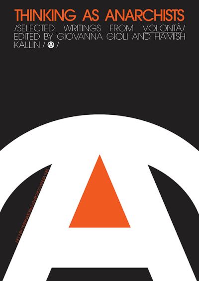Cover for Gioli  Giovanna · Thinking as Anarchists: Selected Writings from Volonta (Hardcover Book) [Annotated edition] (2021)