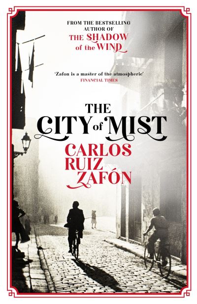 The City of Mist: The last book by the bestselling author of The Shadow of the Wind - Carlos Ruiz Zafon - Libros - Orion Publishing Co - 9781474623131 - 18 de agosto de 2022