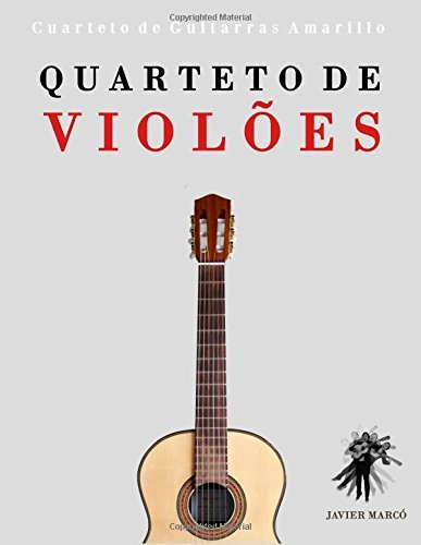 Quarteto De Violões: Cuarteto De Guitarras Amarillo - Javier Marcó - Livros - CreateSpace Independent Publishing Platf - 9781475150131 - 30 de julho de 2014